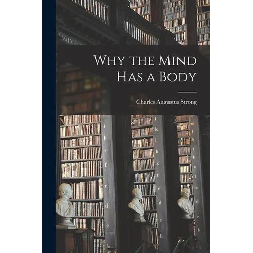 Why the Mind Has a Body - Paperback