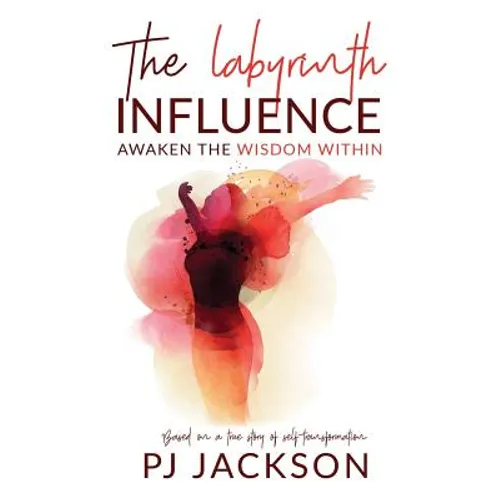 The Labyrinth Influence: Awaken the Wisdom Within - Paperback