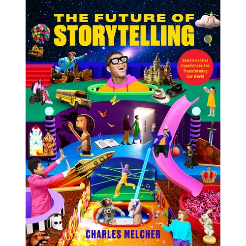 The Future of Storytelling: How Immersive Experiences Are Transforming Our World - Hardcover