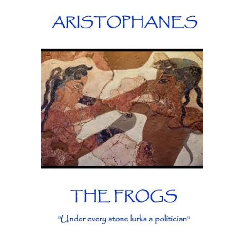 Aristophanes - The Frogs: 