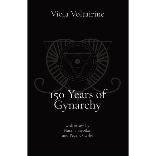 150 Years of Gynarchy: with essays by Natalia Stroika and Pearl O'Leslie - Paperback