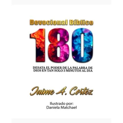 Devocional Bíblico 180: Desata el poder de la Palabra de Dios en tan solo 3 minutos al día - Paperback