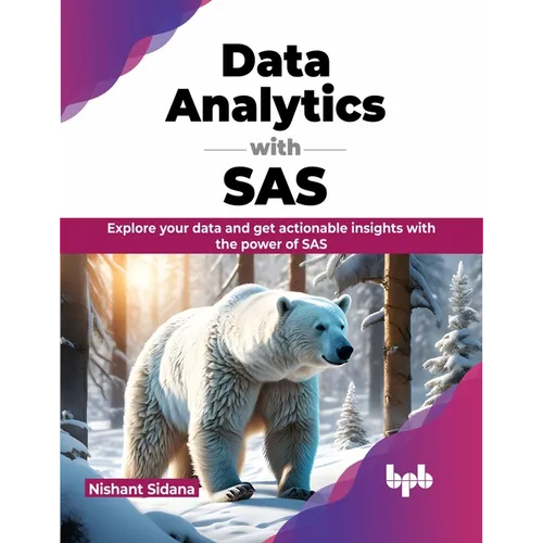Data Analytics with SAS: Explore Your Data and Get Actionable Insights with the Power of SAS - Paperback
