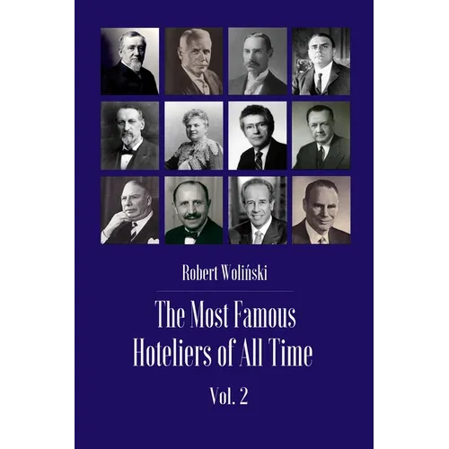 The Most Famous Hoteliers of All Time Volume 2 - Paperback