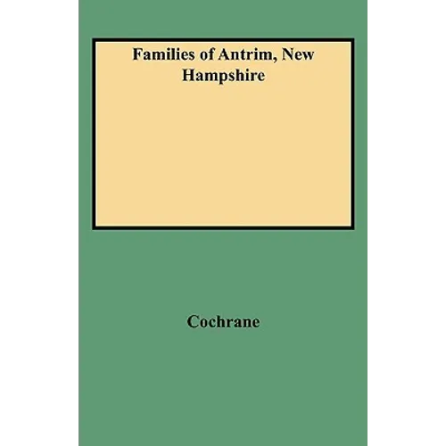 Families of Antrim, New Hampshire - Paperback