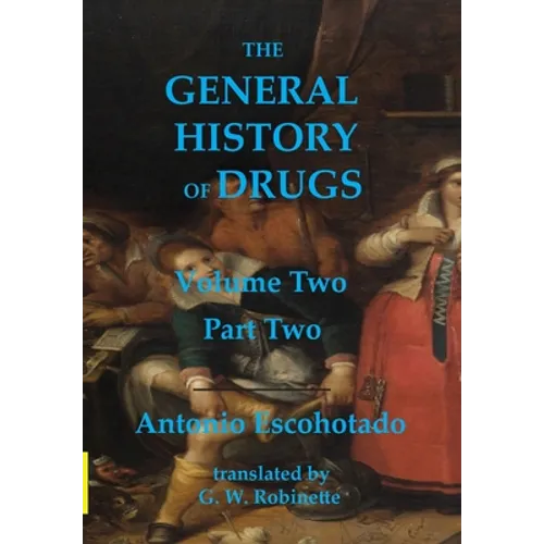 The General History of Drugs Volume Two Part Two - Hardcover