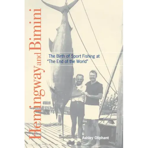 Hemingway and Bimini: The Birth of Sport Fishing at 