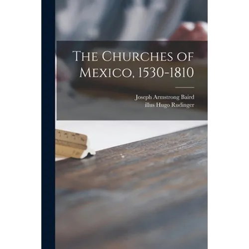 The Churches of Mexico, 1530-1810 - Paperback