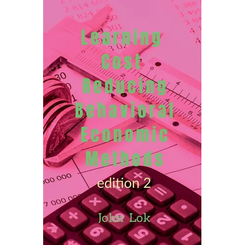Learning Cost Reducing Behavioral Economic Methods - Paperback