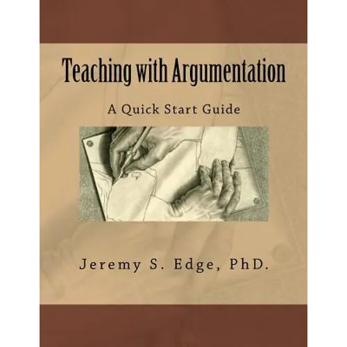 Teaching with Argumentation: A Quick Start Guide - Paperback