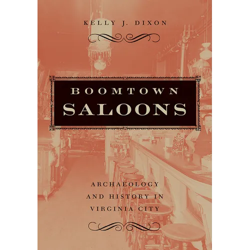 Boomtown Saloons: Archaeology and History in Virginia City - Paperback