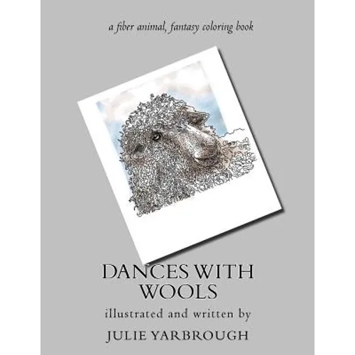 Dances With Wools: a fiber animal fantasy original coloring book - Paperback