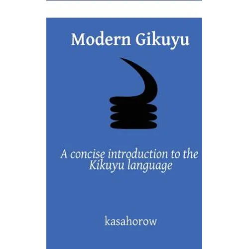 Modern Gikuyu: A concise introduction to the Kikuyu language - Paperback