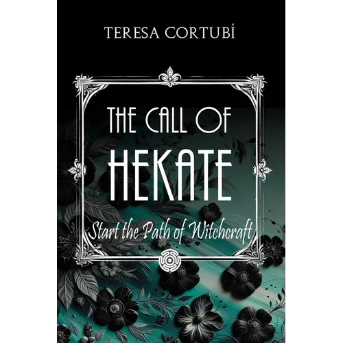 The Call of Hekate: Start the Path of Witchcraft - Paperback