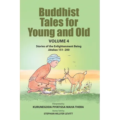 Buddhist Tales for Young and Old - Volume Four: Stories of the Enlightenment Being (Jātakas 151 - 200) - Paperback
