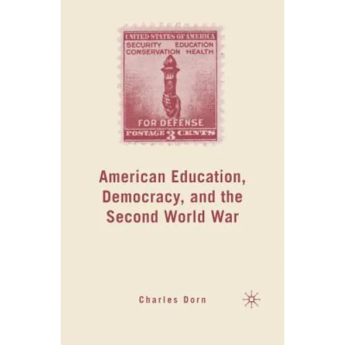 American Education, Democracy, and the Second World War - Paperback