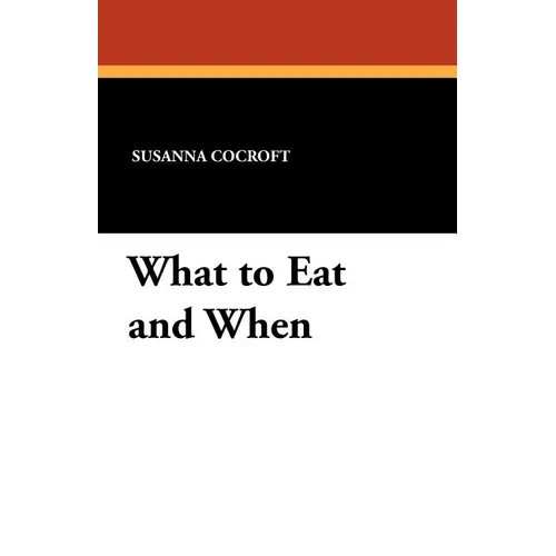 What to Eat and When - Paperback