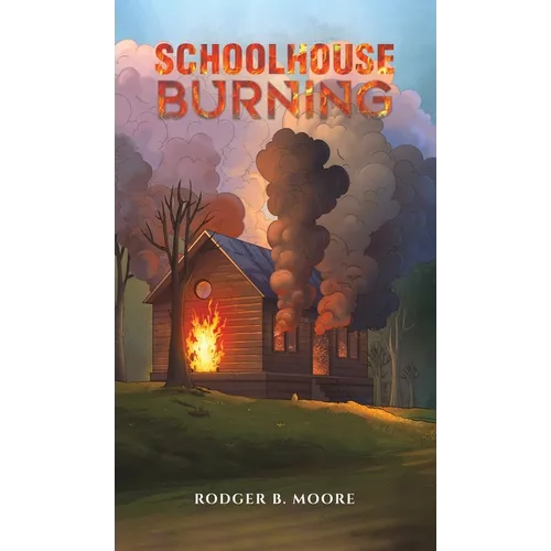 Schoolhouse Burning - Hardcover