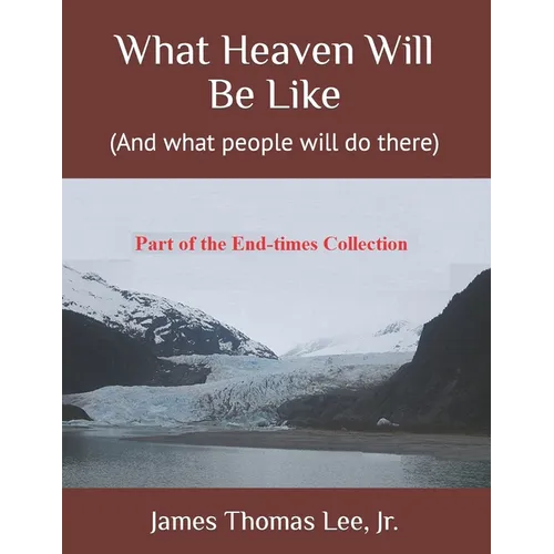 What Heaven Will Be Like - Paperback