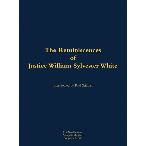 The Reminiscences of Justice William Sylvester White: 1914-2004 - Hardcover