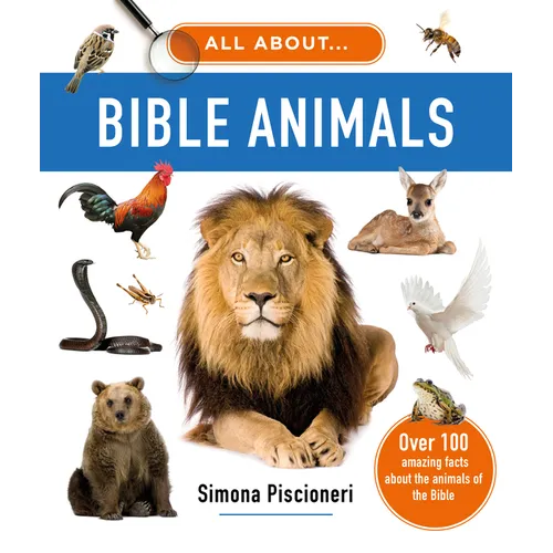 All about Bible Animals: Over 100 Amazing Facts about the Animals of the Bible - Hardcover
