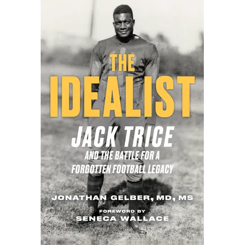 The Idealist: Jack Trice and the Battle for a Forgotten Football Legacy - Hardcover