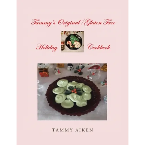 Tammy's Original/Gluten Free Holiday Cookbook - Paperback