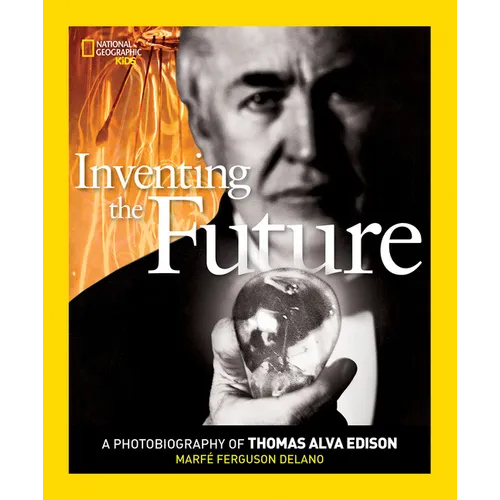 Inventing the Future: A Photobiography of Thomas Alva Edison - Library Binding