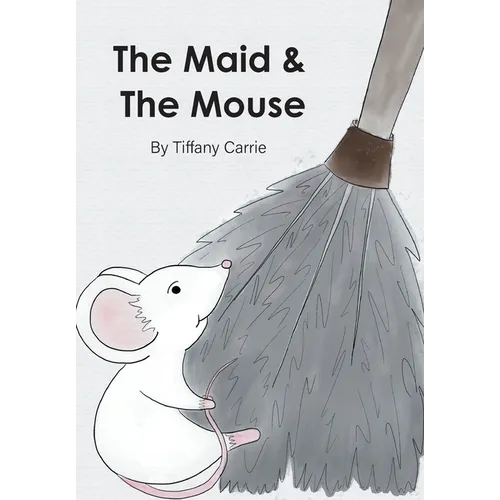 The Maid and The Mouse - Hardcover