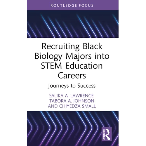 Recruiting Black Biology Majors into STEM Education Careers: Journeys to Success - Paperback