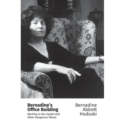 Bernadine's Office Building: Working in the Capitol and Other Dangerous Places