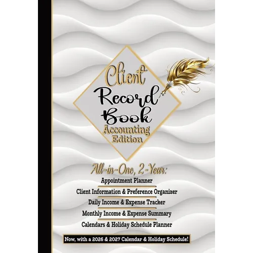 Client Record Book, Small Business Accounting Ledger Edition: Daily Appointment Planner, Income & Expense Tracker Log, All-In-One: Customers' Informat - Paperback