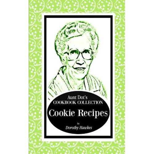 Aunt Dot's Cookbook Collection of Cookie Recipes - Paperback