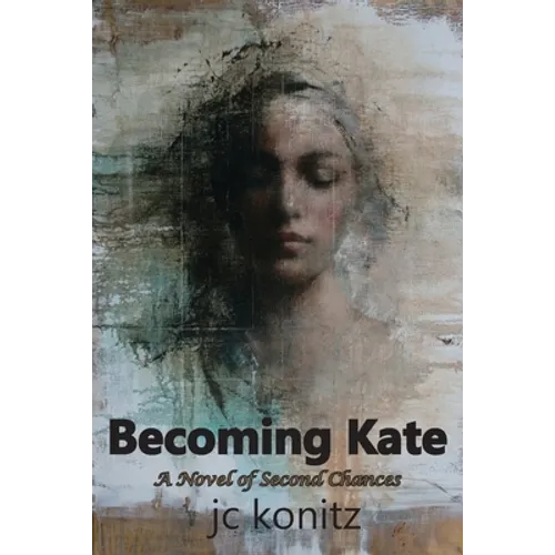 Becoming Kate: A Novel of Second Chances - Paperback