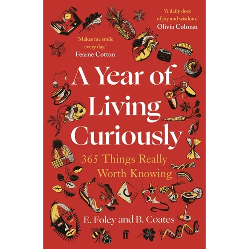 A Year of Living Curiously: 365 Things Really Worth Knowing - Paperback