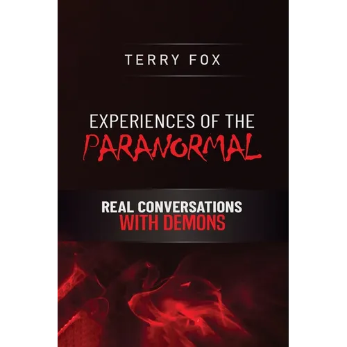 Experiences of the Paranormal: Real Conversations with Demons - Paperback