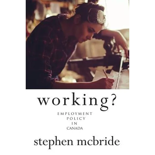 Working?: Employment Policy in Canada - Paperback