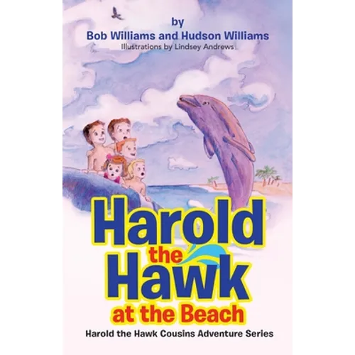Harold the Hawk at the Beach: Harold the Hawk Cousins Adventure Series - Paperback