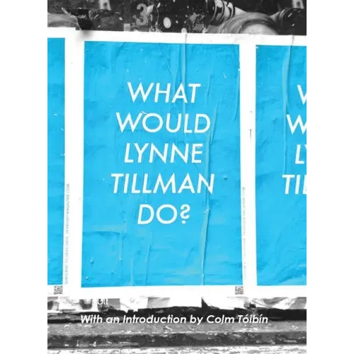What Would Lynne Tillman Do? - Paperback