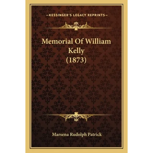Memorial Of William Kelly (1873) - Paperback