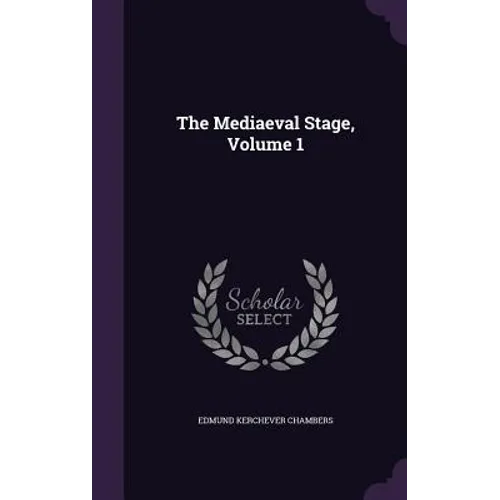 The Mediaeval Stage, Volume 1 - Hardcover