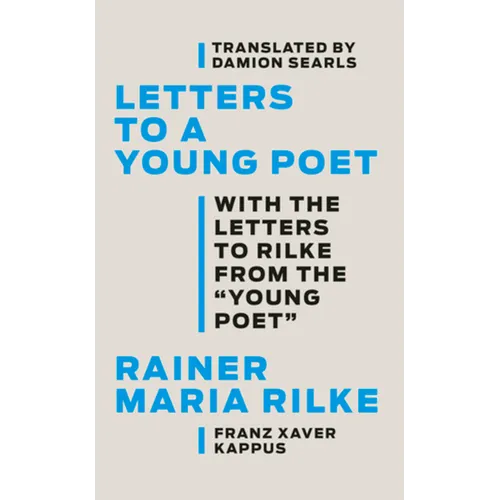 Letters to a Young Poet: With the Letters to Rilke from the ''Young Poet''