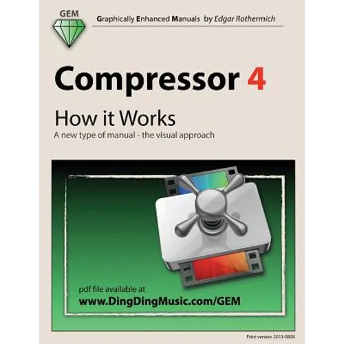 Compressor 4 - How it Works: A new type of manual - the visual approach - Paperback