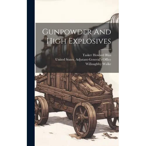 Gunpowder And High Explosives - Hardcover
