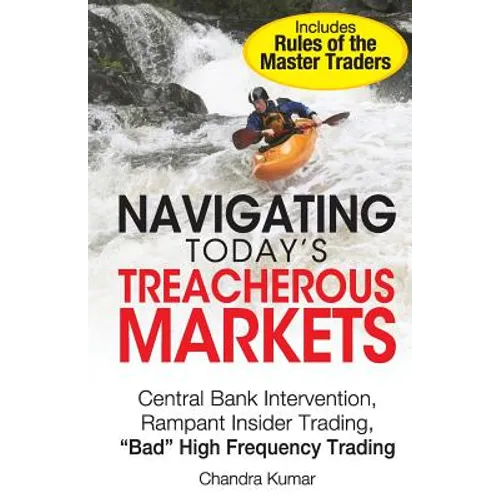 Navigating Today's Treacherous Markets: Central Bank Intervention, Rampant Insider Trading, 