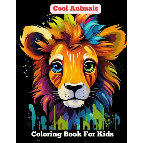 Cool Animals: Coloring Book For Kids Age 8-12