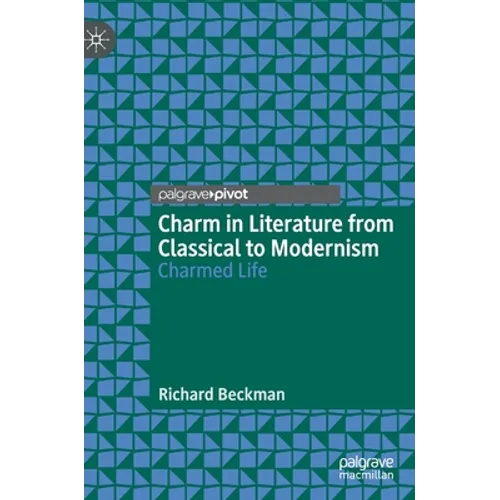 Charm in Literature from Classical to Modernism: Charmed Life - Hardcover