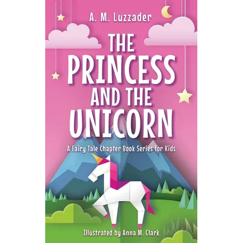 The Princess and the Unicorn - Hardcover