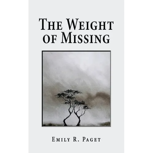 The Weight of Missing - Paperback