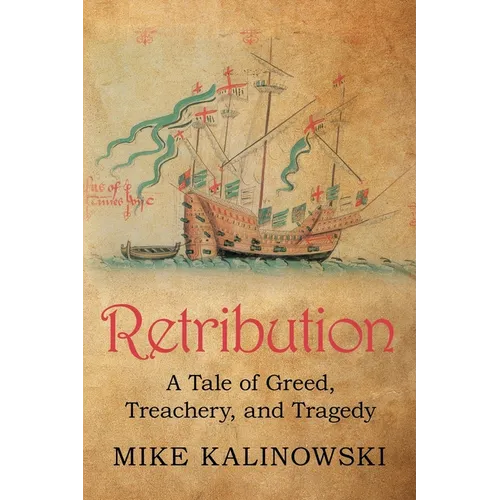Retribution: A Tale of Greed, Treachery, and Tragedy - Paperback